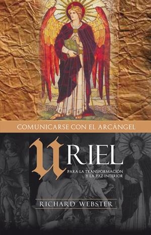URIEL : PARA LA TRANSFORMACION Y LA PAZ INTERIOR | 9788496111479 | WEBSTER, RICHARD (1946- ) | Galatea Llibres | Librería online de Reus, Tarragona | Comprar libros en catalán y castellano online