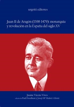 JUAN II DE ARAGON (1398-1479) | 9788493247980 | VICENS VIVES, JAUME | Galatea Llibres | Librería online de Reus, Tarragona | Comprar libros en catalán y castellano online