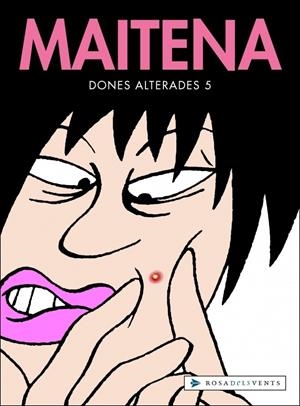 MAITENA: DONES ALTERADES 5 | 9788401386657 | MAITENA | Galatea Llibres | Llibreria online de Reus, Tarragona | Comprar llibres en català i castellà online