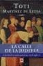 CALLE DE LA JUDERIA, LA (BOLSILLO) | 9788496231399 | MARTINEZ DE LEZEA, TOTI | Galatea Llibres | Llibreria online de Reus, Tarragona | Comprar llibres en català i castellà online