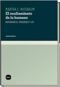 OCULTAMIENTO DE LO HUMANO : REPUGNANCIA, VERGÜENZA Y LEY | 9788460983545 | NUSSBAUM, MARTHA CRAVEN (1947- ) | Galatea Llibres | Llibreria online de Reus, Tarragona | Comprar llibres en català i castellà online