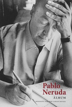 ALBUM PABLO NERUDA | 9788495078575 | ROVIRA, JOSE CARLOS | Galatea Llibres | Llibreria online de Reus, Tarragona | Comprar llibres en català i castellà online