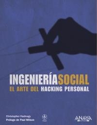 INGENIERÍA SOCIAL. EL ARTE DEL HACKING PERSONAL | 9788441529656 | HADNAGY, CHRISTOPHER | Galatea Llibres | Llibreria online de Reus, Tarragona | Comprar llibres en català i castellà online
