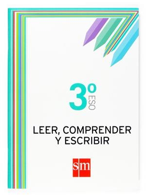 LEER, COMPRENDER Y ESCRIBIR 3 ESO | 9788467512151 | BENGOECHEA, ÁNGELES/SÁNCHEZ, FRANCISCO J. | Galatea Llibres | Llibreria online de Reus, Tarragona | Comprar llibres en català i castellà online