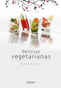 DELICIAS VEGETARIANAS | 9788498433142 | RESTAURANTE KASKAZURI | Galatea Llibres | Llibreria online de Reus, Tarragona | Comprar llibres en català i castellà online