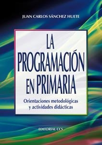 PROGRAMACIÓN EN PRIMARIA | 9788498426663 | SÁNCHEZ HUETE, JUAN CARLOS | Galatea Llibres | Llibreria online de Reus, Tarragona | Comprar llibres en català i castellà online