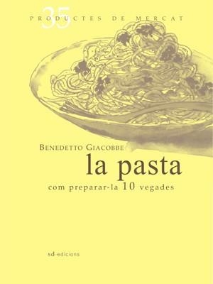 PASTA, LA | 9788492607358 | GIACOBBE, BENEDETTO | Galatea Llibres | Librería online de Reus, Tarragona | Comprar libros en catalán y castellano online