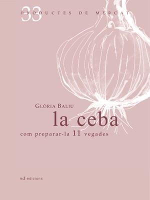 CEBA, LA | 9788492607334 | BALÍU I JULIÀ, GLÒRIA | Galatea Llibres | Librería online de Reus, Tarragona | Comprar libros en catalán y castellano online