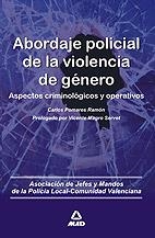 ABORDAJE POLICIAL DE LA VIOLENCIA DE GENERO. ASPECTOS CRIMINOLOGICOS Y OPERATIVOS | 9788467646474 | CHUST CALERO, RAFAEL/ASOC. JEFES Y MANDOS POLICIA LOCAL/CARLOS POMARES RAMóN | Galatea Llibres | Llibreria online de Reus, Tarragona | Comprar llibres en català i castellà online