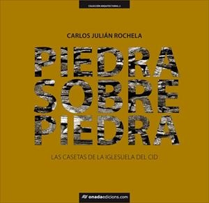 PIEDRA SOBRE PIEDRA | 9788415221135 | JULIÁN ROCHELA, CARLOS | Galatea Llibres | Llibreria online de Reus, Tarragona | Comprar llibres en català i castellà online