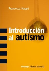 INTRODUCCIÓN AL AUTISMO | 9788420648309 | HAPPÉ, FRANCESCA | Galatea Llibres | Librería online de Reus, Tarragona | Comprar libros en catalán y castellano online