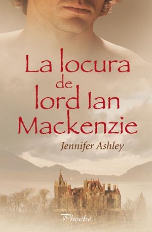 LOCURA DE LORD IAN MACKENZIE, LA | 9788496952850 | ASHLEY, JENNIFER | Galatea Llibres | Librería online de Reus, Tarragona | Comprar libros en catalán y castellano online