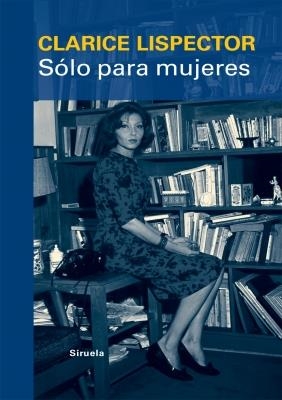 SÓLO PARA MUJERES | 9788498415315 | LISPECTOR, CLARICE | Galatea Llibres | Llibreria online de Reus, Tarragona | Comprar llibres en català i castellà online