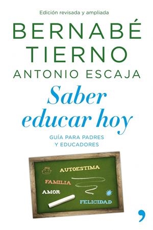 SABER EDUCAR HOY | 9788499980041 | TIERNO, BERNABE/ANTONIO ESCAJA | Galatea Llibres | Llibreria online de Reus, Tarragona | Comprar llibres en català i castellà online