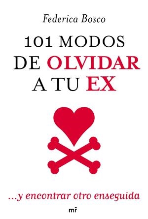 101 MODOS DE OLVIDAR A TU EX | 9788427037854 | BOSCO, FEDERICA | Galatea Llibres | Librería online de Reus, Tarragona | Comprar libros en catalán y castellano online