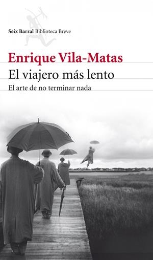 VIAJERO MÁS LENTO, EL | 9788432209437 | VILA-MATAS, ENRIQUE | Galatea Llibres | Librería online de Reus, Tarragona | Comprar libros en catalán y castellano online