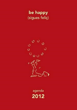 AGENDA BE HAPPY (SIGUES FELIÇ) 2012 | 9788493842680 | SHEEHAN, MÓNICA | Galatea Llibres | Llibreria online de Reus, Tarragona | Comprar llibres en català i castellà online