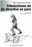 TRIBULACIONES DE UN DIRECTIVO EN PARO | 9788493899400 | AGUIRRE BORRALLO, M.A. | Galatea Llibres | Librería online de Reus, Tarragona | Comprar libros en catalán y castellano online