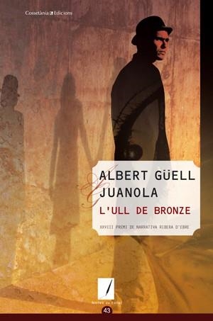 ULL DE BRONZE, L' | 9788497919005 | GÜELL I JUANOLA, ALBERT | Galatea Llibres | Librería online de Reus, Tarragona | Comprar libros en catalán y castellano online