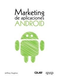 MARKETING DE APLICACIONES ANDROID | 9788441529861 | HUGHES, JEFFREY | Galatea Llibres | Llibreria online de Reus, Tarragona | Comprar llibres en català i castellà online