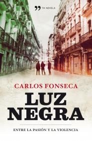 LUZ NEGRA | 9788484609773 | FONSECA, CARLOS | Galatea Llibres | Llibreria online de Reus, Tarragona | Comprar llibres en català i castellà online