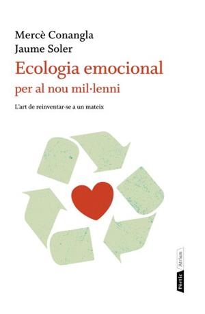 ECOLOGIA EMOCIONAL PER AL NOU MIL·LENNI | 9788498091823 | CONANGLA, MERCE/JAUME SOLER | Galatea Llibres | Llibreria online de Reus, Tarragona | Comprar llibres en català i castellà online