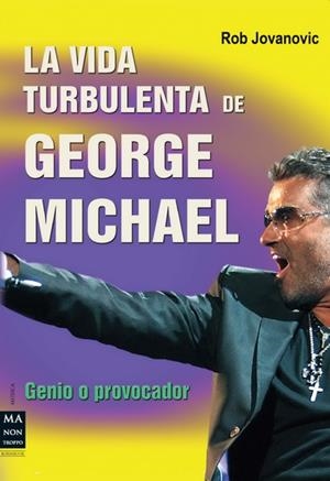 VIDA TURBULENTA GEORGE MICHAEL | 9788415256144 | JOVANOVIC, ROB | Galatea Llibres | Llibreria online de Reus, Tarragona | Comprar llibres en català i castellà online