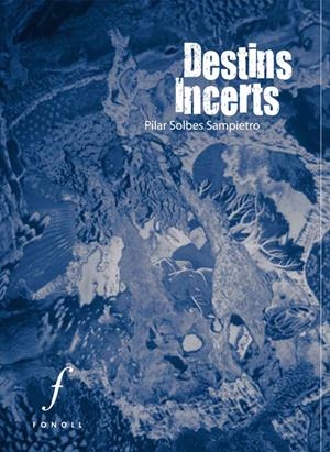 DESTINS INCERTS | 9788493824280 | SOLBES SAMPIETRO, PILAR | Galatea Llibres | Llibreria online de Reus, Tarragona | Comprar llibres en català i castellà online