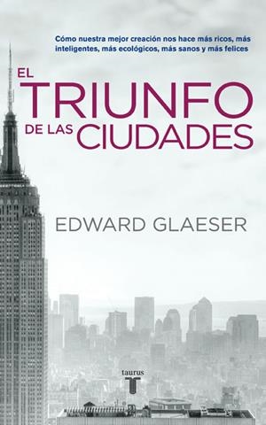 TRIUNFO DE LAS CIUDADES | 9788430608096 | GLAESER, EDWARD | Galatea Llibres | Llibreria online de Reus, Tarragona | Comprar llibres en català i castellà online