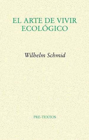 ARTE DE VIVIR ECOLÓGICO | 9788415297345 | SCHMID, WILHELM | Galatea Llibres | Librería online de Reus, Tarragona | Comprar libros en catalán y castellano online