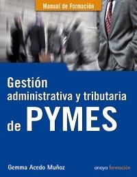 GESTIÓN ADMINISTRATIVA Y TRIBUTARIA DE PYMES | 9788441529304 | ACEDO MUÑOZ, GEMMA | Galatea Llibres | Librería online de Reus, Tarragona | Comprar libros en catalán y castellano online