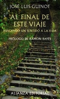 AL FINAL DE ESTE VIAJE | 9788420654706 | GUINOT RODRÍGUEZ, JOSÉ LUIS | Galatea Llibres | Librería online de Reus, Tarragona | Comprar libros en catalán y castellano online