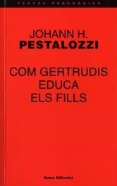 COM GERTRUDIS EDUCA ELS FILLS | 9788476021019 | PESTALOZZI, JOHANN HEINRICH | Galatea Llibres | Llibreria online de Reus, Tarragona | Comprar llibres en català i castellà online