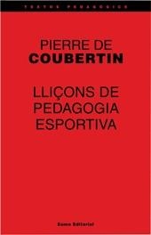 LLIÇONS DE PEDAGOGIA ESPORTIVA | 9788497660297 | COUBERTIN, PIERRE DE | Galatea Llibres | Llibreria online de Reus, Tarragona | Comprar llibres en català i castellà online