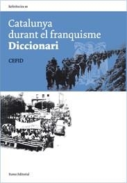 CATALUNYA DURANT EL FRANQUISME. DICCIONARI | 9788497661744 | CEFID | Galatea Llibres | Llibreria online de Reus, Tarragona | Comprar llibres en català i castellà online