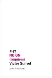 NO ON ( REQUIEM) | 9788497662611 | SUNYOL, VICTOR | Galatea Llibres | Llibreria online de Reus, Tarragona | Comprar llibres en català i castellà online