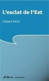 ESCLAT DE L'EST, L' | 9788497662642 | FERRI, LLIBERT | Galatea Llibres | Librería online de Reus, Tarragona | Comprar libros en catalán y castellano online