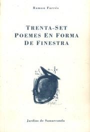 TRENTA-SET POEMES EN FORMA DE FINESTRA | 9788476029688 | RAMON FARRÉS | Galatea Llibres | Llibreria online de Reus, Tarragona | Comprar llibres en català i castellà online
