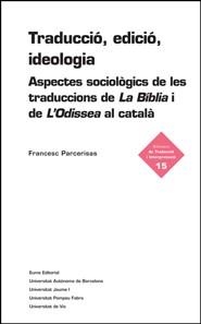 TRADUCCIÓ, EDICIÓ, IDEOLOGIA | 9788497663311 | PARCERISAS, FRANCESC | Galatea Llibres | Llibreria online de Reus, Tarragona | Comprar llibres en català i castellà online