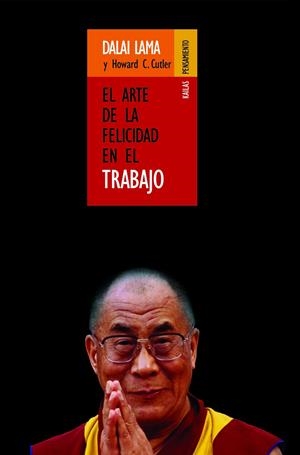 ARTE DE LA FELICIDAD EN EL TRABAJO | 9788493407209 | LAMA, DALAI | Galatea Llibres | Llibreria online de Reus, Tarragona | Comprar llibres en català i castellà online