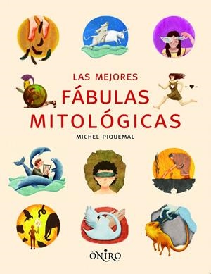 MEJORES FÁBULAS MITOLÓGICAS | 9788497545068 | PIQUEMAL, MICHEL | Galatea Llibres | Librería online de Reus, Tarragona | Comprar libros en catalán y castellano online