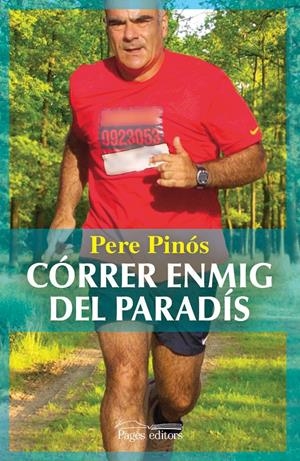CÓRRER ENMIG DEL PARADÍS | 9788499751382 | PINÓS VILALTA, PERE | Galatea Llibres | Llibreria online de Reus, Tarragona | Comprar llibres en català i castellà online