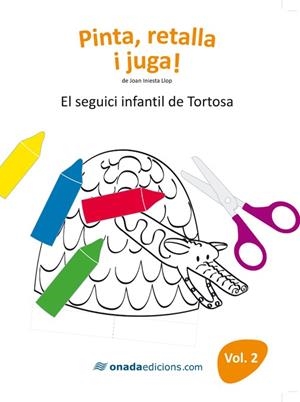 SEGUICI INFANTIL DE TORTOSA, PINTA I RETALLA | 9788415221197 | INIESTA LLOP, JOAN | Galatea Llibres | Llibreria online de Reus, Tarragona | Comprar llibres en català i castellà online