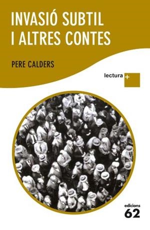 INVASIÓ SUBTIL I ALTRES CONTES LECTURA PLUS | 9788429768466 | CALDERS, PERE | Galatea Llibres | Librería online de Reus, Tarragona | Comprar libros en catalán y castellano online