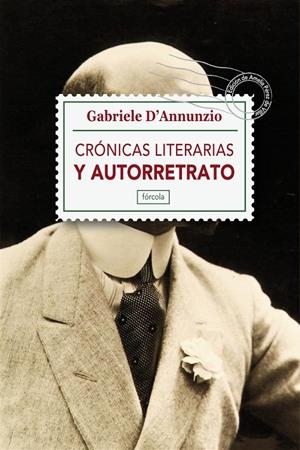 CRÓNICAS LITERARIAS Y AUTORRETRATO | 9788415174295 | D'ANNUNZIO, GABRIELE | Galatea Llibres | Librería online de Reus, Tarragona | Comprar libros en catalán y castellano online