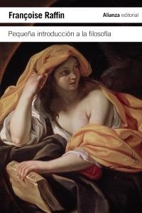 PEQUEÑA INTRODUCCIÓN A LA FILOSOFÍA | 9788420653662 | RAFFIN, FRANÇOISE | Galatea Llibres | Llibreria online de Reus, Tarragona | Comprar llibres en català i castellà online