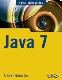 JAVA 7 MANUAL IMPRESCINDIBLE | 9788441529878 | MOLDES, F. JAVIER | Galatea Llibres | Librería online de Reus, Tarragona | Comprar libros en catalán y castellano online