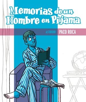 MEMORIAS DE UN HOMBRE EN PIJAMA | 9788415163312 | ROCA, PACO | Galatea Llibres | Llibreria online de Reus, Tarragona | Comprar llibres en català i castellà online