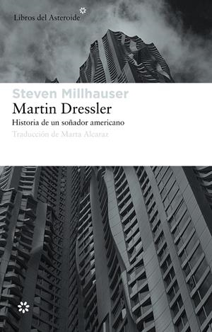 MARTIN DRESSLER: HISTORIA DE UN SOÑADOR AMERICANO | 9788492663453 | MILLHAUSER, STEVEN | Galatea Llibres | Llibreria online de Reus, Tarragona | Comprar llibres en català i castellà online