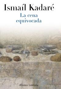 LA CENA EQUIVOCADA | 9788420663333 | KADARÉ, ISMAÍL | Galatea Llibres | Llibreria online de Reus, Tarragona | Comprar llibres en català i castellà online